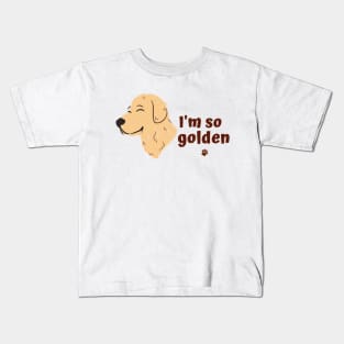 I'm so golden Kids T-Shirt